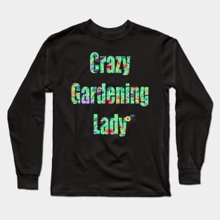 Crazy Gardening Lady Long Sleeve T-Shirt